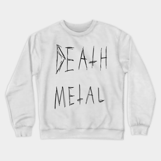 Death Metal Dark Text Sketch Design Crewneck Sweatshirt by MacSquiddles